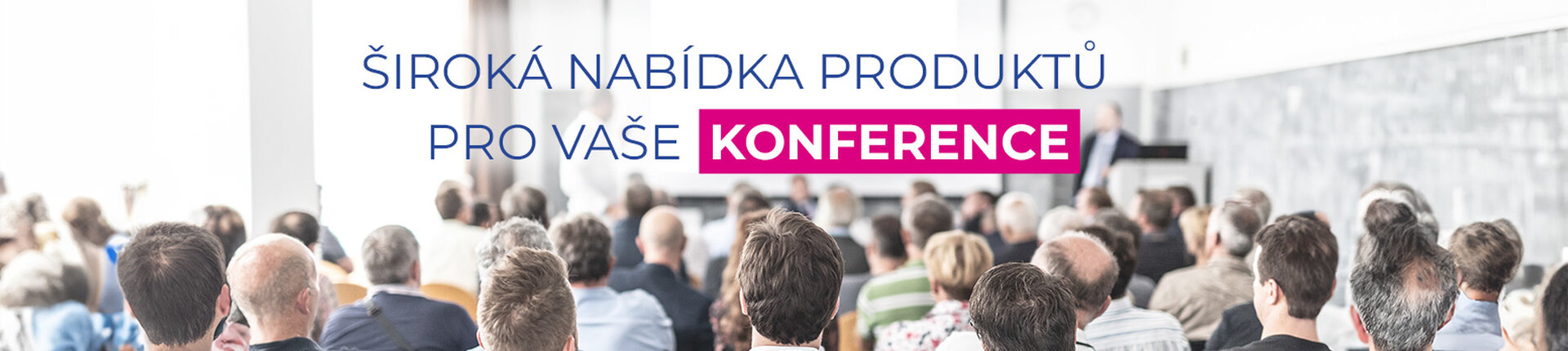 široká nabídka produktů pro vaše konference